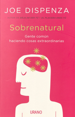 Sobrenatural : gente corriente haciendo cosas extraordinarias