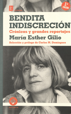 Bendita indiscreción : crónicas y grandes reportajes