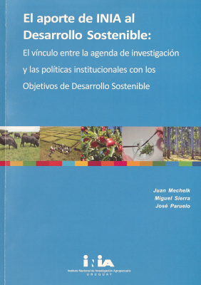 El aporte de INIA al desarrollo sostenible : el vínculo entre la agenda de investigaciòn y las políticas institucionales con los Objetivos de Desarrollo Sostenible