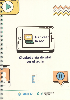 Ciudadanía digital en el aula : hackear la red