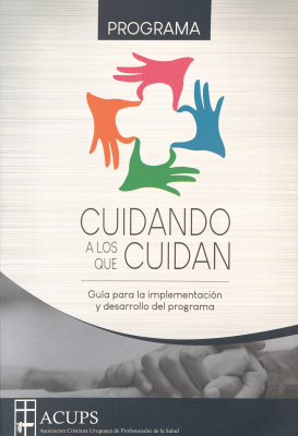 Programa "Cuidando a los que cuidan" : guía para la implementación y desarrollo del programa