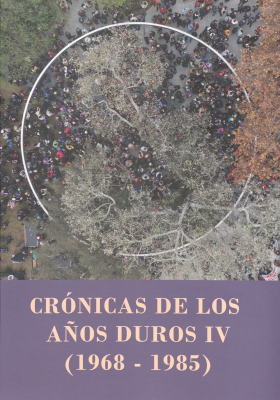 Cronicas de los años duros IV (1968 - 1985). v.4