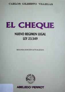 El cheque : nuevo régimen legal - Ley 23.549