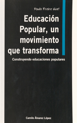 Educación popular, un movimiento que transforma : construyendo educaciones populares