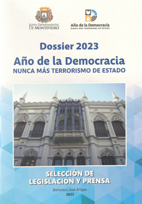 Dossier 2023 Año de la Democracia : nunca más terrorismo de Estado : selección de legislación y prensa