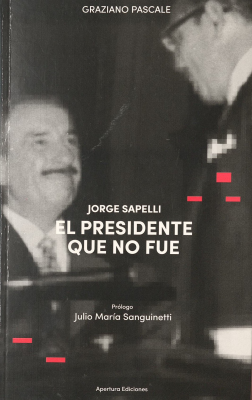 Jorge Sapelli : el Presidente que no fue