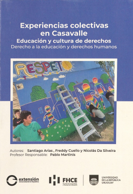 Experiencias colectivas en Casavalle : educación y cultura de derechos : derecho a la educación y Derechos Humanos