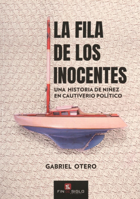 La fila de los inocentes : una historia de niñez en cautiverio político