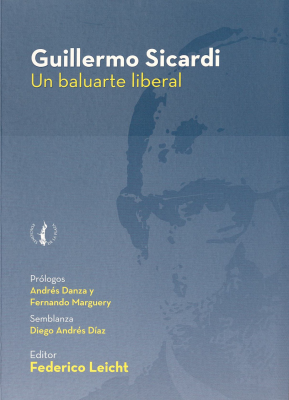 Guillermo Sicardi : un baluarte liberal
