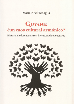 Guyane : ¿un caos cultural armónico? : historia de desencuentros, literatura de encuentros
