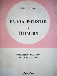 Patria potestad y filiación : comentario analítico de la Ley 23.264