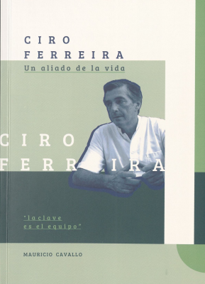 Ciro Ferreira : un aliado de la vida : "la clave es el equipo"