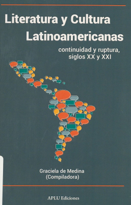 Literatura y cultura latinoamericanas : continuidad y ruptura, siglos XX y XXI