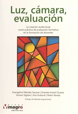 Luz, cámara, evaluación : la creación audiovisual como práctica de evaluación formativa en la formación de docentes