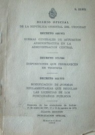 Decreto 640/973 : Normas generales de actuación administrativa en la Administración Central ; Decr. 757/966 : Disposiciones que permanecen en vigencia ; Decr. 641/973 : Modificación de normas reglamentarias que regulan las lic. de los func. públ