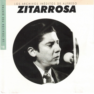 Zitarrosa : los archivos inéditos de Alfredo. v.12 : la creación por dentro : Zitarrosa en México 2