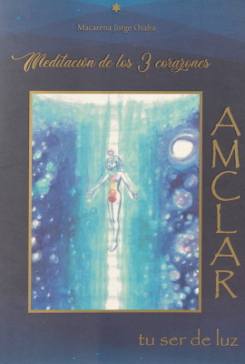 Meditaciones de los tres corazones : manual de meditación A.M.C.L.A.R.