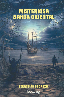 Misteriosa Banda Oriental : (1516-1811)