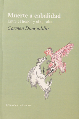 Muerte a cabalidad : entre el honor y el oprobio