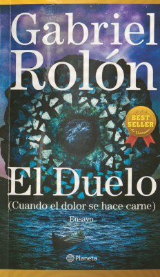 El duelo : cuando el dolor se hace carne