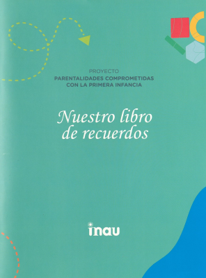 Parentalidades comprometidas con la primera infancia : nuestro libro de recuerdos