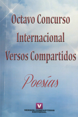 Poesías : Octavo Concurso Internacional Comunidad Literaria Versos Compartidos