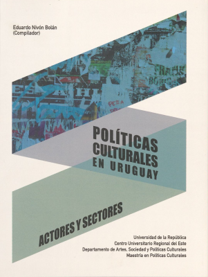 Políticas culturales en Uruguay : actores y sectores