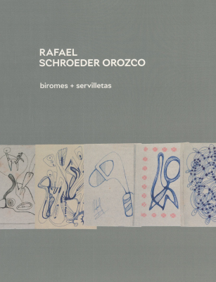 Rafael Schroeder Orozco : biromes + servilletas