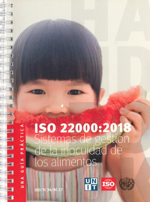 ISO 22000:2018 : sistemas de gestión de la inocuidad de los alimentos, una guía práctica