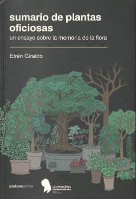 Sumario de plantas oficiosas : un ensayo sobre la memoria de la flora