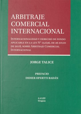 Arbitraje comercial internacional : internacionalidad y derecho de fondo aplicable en la Ley Nº 19.636, de 26 julio de 2018, sobre arbitraje comercial internacional