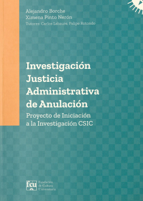 Investigación justicia administrativa de anulación : proyecto de iniciación a la investigación CSIC