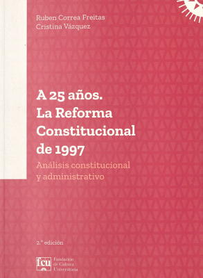 A 25 años : la Reforma Constitucional de 1997 : análisis constitucional y administrativo