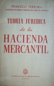 Teoría jurídica de la hacienda mercantil