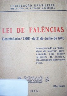 Lei de Falências : Decreto-Lei nº 7.661 - de 21 de Junho de 1945