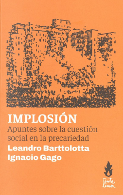 Implosión : apuntes sobre la cuestión social en la precariedad