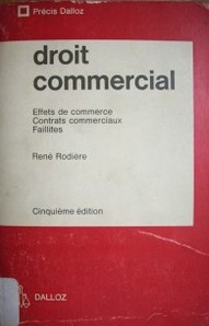 Droit Commercial : effets de commerce, contrats commerciaux, faillites