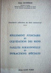 Règlement judiciaire et liquidation des biens : failliite personnelle et infractions spéciales