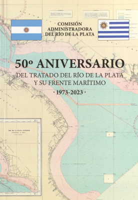 50º aniversario del Tratado del Río de la Plata y su frente marítimo 1973-2023