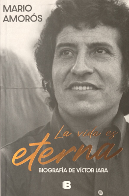La vida es eterna : biografía de Víctor Jara