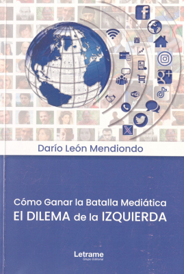 Cómo ganar la batalla mediática : el dilema de la izquierda