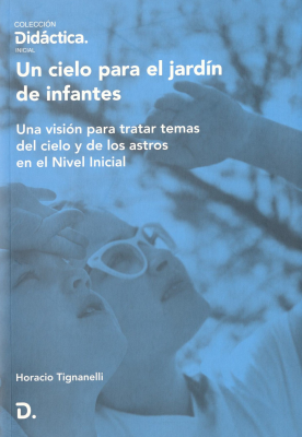 Un cielo para el jardín de infantes : una visión para tratar temas del cielo y de los astros en el nivel incial.