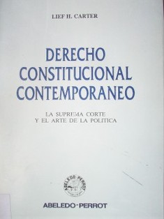 Derecho Constitucional contempóraneo : la Suprema Corte y el arte de la política