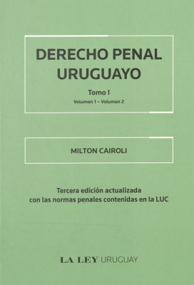 Derecho Penal Uruguayo, tomo I, volúmenes 1 y 2