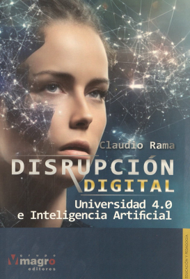 Disrupción digital : universidad 4.0 e inteligencia artificial