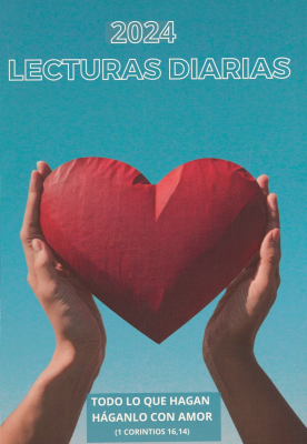 Lecturas diarias 2024 : Todo lo que hagan háganlo con amor : (1 Corintios 16.14)