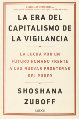 La era del capitalismo de la vigilancia : la lucha por un futuro humano frente a las nuevas fronteras del poder