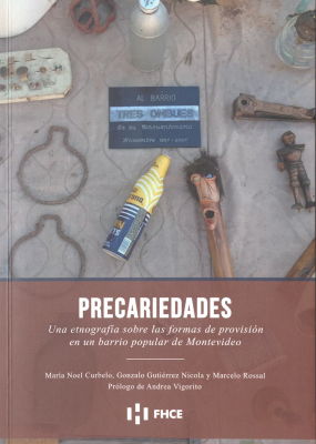 Precariedades : una etnografía sobre las formas de provisión en un barrio popular de Montevideo