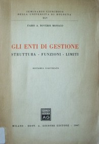 Gli enti di gestione : Struttura - Funzioni - Limiti