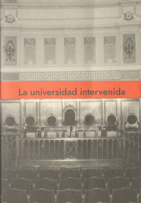 La universidad intervenida : aproximaciones a la historia de la educación superior uruguaya durante la última dictadura